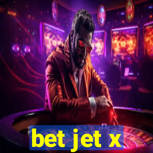 bet jet x